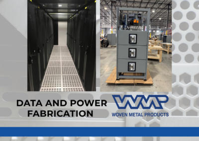 WOVEN METAL PRODUCTS EXPANDS FABRICATION OFFERINGS FOR DATA CENTERS AND POWER GENERATION
